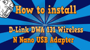 How To Install D Link Dwa 131 Wireless N Nano Usb Adapter Rev E Download For Windows 10 8 7 Youtube