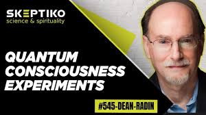 Exploring Quantum Consciousness: Dean Radin
