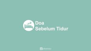 Ada 13 dzikir yang bisa diamalkan sebelum tidur. Doa Sebelum Tidur Bacaan Doa Makna Dzikir Sebelum Tidur