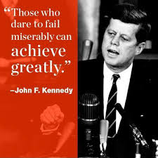 Only Those Who Dare To Fail Greatly Can Ever Achieve Greatly Picture Quotes