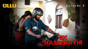 Ek Haseena Thi Episode 5 – Ullu Web Series Sex - XHDPorner