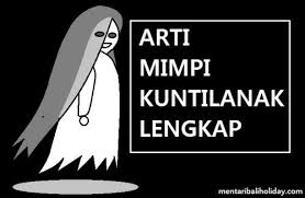 Tafsir Arti Mimpi Tentang Kuntilanak Lengkap Melihat Dikejar Menurut Primbon Jawa Mentari Bali Holiday