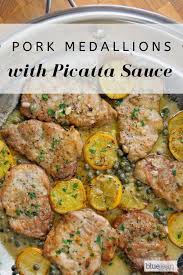 Pork Medallions With Picatta Sauce Blue Jean Chef Meredith Laurence Recipe Tenderloin Recipes Pork Medallion Recipes Pork Tenderloin Recipes