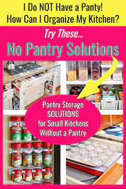 Thanks again for your efforts. No Pantry How To Organize A Small Kitchen Without A Pantry Decluttering Your Life