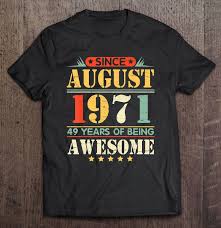 Your zodiac sign is leo with a ruling planet sun, your birthstone is the peridot and sardonyx, and your birth flower is the gladiolus. Since August 1971 Happy Birthday 49 Years Of Being Awesome