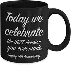 20 ideas for every couple. Buy 17th Anniversary Present Ideas For Him 17 Year Wedding Anniversary For Her We Celebrate Unique Black Coffee Mug For Husband Wife 11 Oz Online In Taiwan B07kt4nqdl