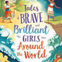 Tales of Brave and Brilliant Girls from Around the World from www.amazon.com