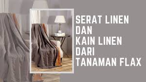 Jul 22, 2021 · dekorasi tekstil dapat digunakan di negara kita disebut. Serat Linen Dan Kain Linen Dari Tanaman Flax