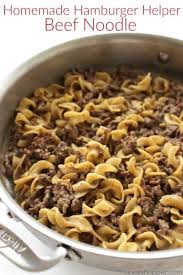 Homemade Hamburger Helper Beef Noodle Recipe Homemade Hamburgers Beef And Noodles Homemade Hamburger Helper
