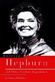 Knowing Hepburn and Other Curious Experiences by James Prideaux