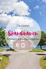 Reiseziel Und Urlaubsziel Skandinavien Tipps Tricks Fur Reisen Und Roadtrips In Skandinavien Skandinavien Umfasst Hier Die No Reisen Reiseziele Ausflug