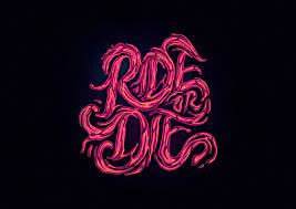 Relieve stress with our canvas paint by numbers. Ride Or Die Ride Or Die Tattoo Ride Or Die Graffiti Words