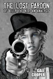 The Lost Pardon of Billy the Kid: Gale Cooper: 9781949626032