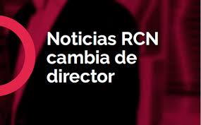Nuestra responsabilidad es confrontar opiniones, darle voz a los colombianos y buscar soluciones que los ayuden en su día a día. Noticias Rcn Cambia De Director Bogota