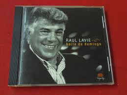22 de agosto de 1937 ), apodado el negro, es un cantante de tango y actor argentino. Raul Lavie Baile De Domingo 2000 Cd Discogs