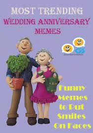 Mostly it happens that the husband forgets the anniversary. Wedding Anniversary Meme For Wife Husband And Loved Ones
