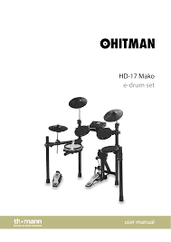 Setiap petunjuk dan penjelasan yang sudah anda baca dari halaman pertama adalah aspek penting yang saya dapatkan dari kehidupan nyata. Hitman Hd 17 Mako E Drum Set Owner S Manual Manualzz