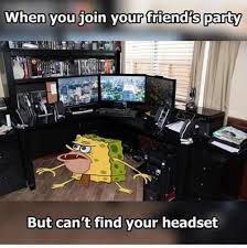 Check spelling or type a new query. If You Wanna Voice Chat Especially Without A Ton Of Background Noise From The Game You Need A Headset Video Games Funny Gaming Memes Gamer
