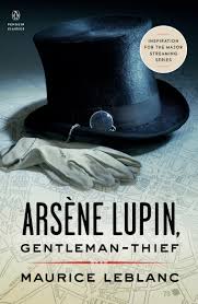 Inspired by the adventures of arsène lupin, gentleman thief assane diop sets out to avenge his father for an injustice inflicted by a wealthy family. Arsene Lupin Gentleman Thief By Maurice Leblanc Penguin Books Australia