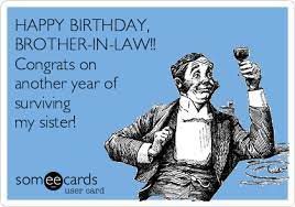 Happy birthday sister in law funny. Today S News Entertainment Video Ecards And More At Someecards Someecards Com In 2021 Happy Birthday Brother Funny Birthday Wishes For Brother Birthday Brother In Law