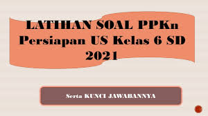 Maybe you would like to learn more about one of these? Latihan Soal Ppkn Persiapan Us Kelas 6 Sd Tahun 2021 Youtube