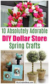 10 Adorable Diy Dollar Store Spring Crafts A Cultivated Nest Diy Dollar Store Crafts Diy Spring Crafts Spring Crafts