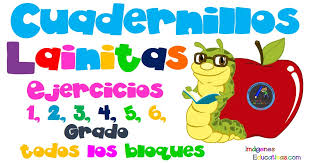 Bloque 1, bloque 2, bloque 3, bloque 4, bloque 5 Cuadernillos De Ejercicios Lainitas 1 2 3 4 5 6 Grado Todos Los Bloques Imagenes Educativas