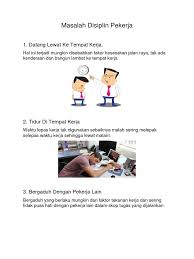 Suatu tempat kerja akan memiliki potensi bahaya yang berbeda dari tempat kerja lainnya. Isu Disiplin Pekerja