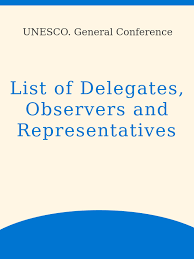 List of Delegates, Observers and Representatives