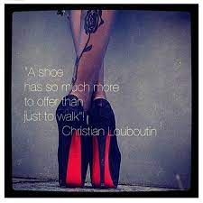 When i'm going to an event, i'll send christian a picture of my outfit and say, 'what shoes do you think i should wear with this?' Christian Louboutin S Quotes Famous And Not Much Sualci Quotes 2019