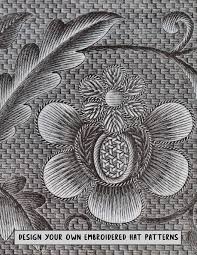 These hand embroidery design patterns are perfect for both beginners and experts. Design Your Own Embroidered Hat Patterns Drawing Book To Customize Hat Templates And Write Instructions On How To Create The Embroidery Project Marjb Design Sketchbooks 9798606140343 Amazon Com Books