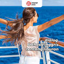 Check spelling or type a new query. Contoh Dialog Bahasa Inggris Tentang Liburan Kampung Inggris Pare
