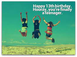 Turning 13 means you will begin to see things differently as you transition from childhood into teenage bliss. 13th Birthday Wishes Birthday Messages For 13 Year Olds