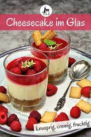 himbeer cheesecake raffiniert einfach lecker im glas recipe chilled desserts cheesecake parfait recipes lemon berry cheesecake