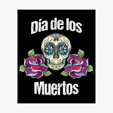 Isn't it just like mexico's version of halloween? Celebrate Dead Quote Dia De Los Muertos Flowers Skull Day Poster By Createdbyheidi Redbubble