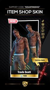 The skin images and information will be updated. Squatingdog On Twitter Who Is Copping The New Collab Skins Welcome Travis Scott To The Fortnite Universe Use Code Squatingdog For 10 Less Censoring Of Words During The Concert Epicpartner Https T Co Cqiwugkzvw