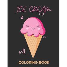 He loves to draw and then color the. Ice Cream Coloring Book 50 Cute Ice Cream Coloring Pages Preschool Kindergarten Toddlers Cute Amd Easy Kawaii Paperback Walmart Com Walmart Com