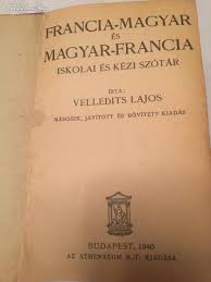 Nyelvpáronként több mint 5 000 címszó. Francia Magyar Es Magyar Francia Szotar 1940 Kaposvar Konyv Ujsag