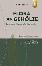 Flora Der Geholze Bestimmung Eigenschaften Verwendung German Edition 5 Roloff Andreas Bartels Andreas Amazon Com