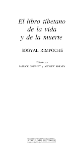 Lo que es llamado muerte del ego está viniendo hacia ti. El Libro Tibetano De La Vida Y La Muerte Sogyal Rimpoche
