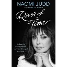 River of Time: My Descent into Depression and How I Emerged with Hope: Judd,  Naomi, Wilkie, Marcia, Judd, Naomi, Cook, Carolyn: 9781478940449:  Amazon.com: Books