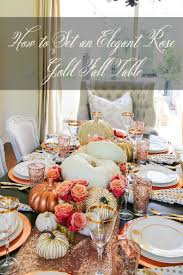 Glittering fall table setting and centerpiece ideas. How To Set An Elegant Rose Gold Fall Table