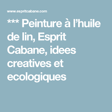 Peinture A L Huile De Lin Esprit Cabane Idees Creatives Et Ecologiques Porcelaine Froide Peinture Suedoise Porcelaine