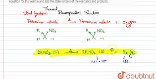 It occurs in nature as a mineral, niter (or nitre in the uk). When Potassium Nitrate Is Heated It Decomposes Into Potassium Nitrite And Oxygen Write A Balanced Equation For This Reaction And Add The State Symbols Of The Reactants And Products