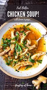 Feel Better Chicken Soup Recipe Feasting At Home Recipe Best Chicken Soup Recipe Chicken Soup Recipes Chicken Soup