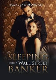 High school valedictorian, economics major from yale university, wall street banking jobs. Sleeping With A Wall Street Banker Von Marlene Morgan Portofrei Bei Bucher De Bestellen