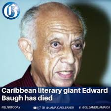 The University of the West Indies' professor emeritus of English, Edward  Baugh, a Caribbean literary giant, has died. Baugh, who died early Sunday  morning, was 87. Professor emeritus Dr Norval Edwards, while