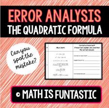 Error Analysis Is A Great Way To Get Your Students Engaging In Higher Level Thinking My Students Love Being The Te Quadratic Formula Quadratics Error Analysis