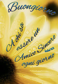 Buongiorno Girasole Dediche Amicizia Buongiorno Buongiorno Saluti Buongiorno Immagini
