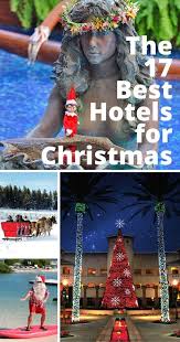 The 17 Best Luxury Christmas Hotels For An Over The Top Holiday Family Christmas Trips Best Christmas Vacations Christmas Travel Destinations